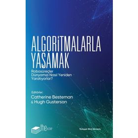 Algoritmalarla Yaşamak Hugh Gusterson-Catherine Besteman