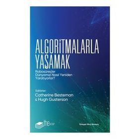 Algoritmalarla Yaşamak Hugh Gusterson-Catherine Besteman