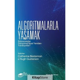 Algoritmalarla Yaşamak Hugh Gusterson-Catherine Besteman