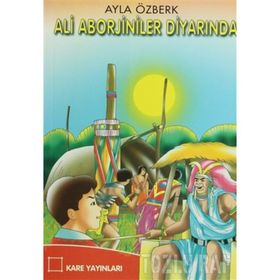 ALI ABORJINILER DİYARINDA - AYLA ÖZBERK