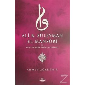 Ali B. Süleyman El-Mansuri ve Meşhur Mısır Tariki Kurraları - Ahmet Gökdemir