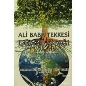 Ali Baba Tekkesi Gönül Otağı - Yahya Aslandaş