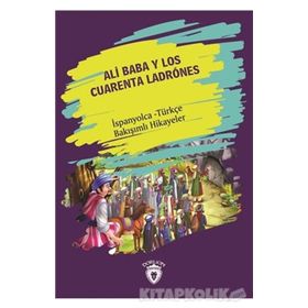Ali Baba Y Los Cuarenta Ladrones-İspanyolca Türkçe Bakışımlı Hikayeler - Kolektif
