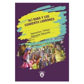Ali Baba Y Los Cuarenta Ladrones-İspanyolca Türkçe Bakışımlı Hikayeler - Kolektif