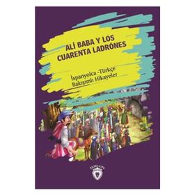 Ali Baba Y Los Cuarenta Ladrones-İspanyolca Türkçe Bakışımlı Hikayeler - Kolektif