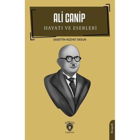 Ali Canip Hayatı Ve Eserleri - Sadeddin Nüzhet Ergun