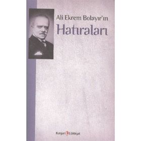 ALI EKREM BOLAYIR'IN HATIRALARI - M. KAYAHAN ÖZGÜL
