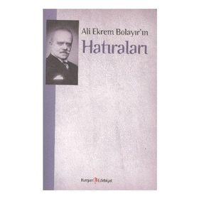 ALI EKREM BOLAYIR'IN HATIRALARI - M. KAYAHAN ÖZGÜL