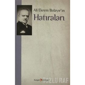 ALI EKREM BOLAYIR'IN HATIRALARI - M. KAYAHAN ÖZGÜL