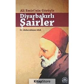 ALI EMIRI'NIN GÖZÜYLE DİYARBAKIRLI ŞAİRLER - ABDURRAHMAN ADAK