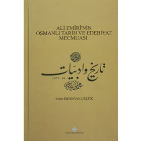 Ali Emiri’nin Osmanlı Tarih ve Edebiyat Mecmuası - Seher Erdoğan Çeltik