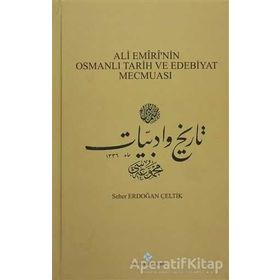 Ali Emiri’nin Osmanlı Tarih ve Edebiyat Mecmuası - Seher Erdoğan Çeltik