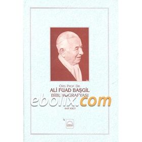 Ali Fuad Başgil Bibliyografyası - Arif Aşçı