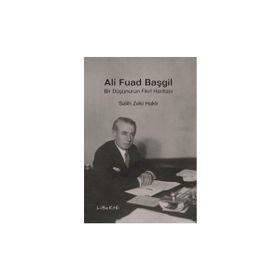 Ali Fuad Başgil Bir Düşünürün Fikri Haritası - Salih Zeki Haklı