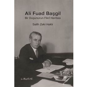Ali Fuad Başgil Bir Düşünürün Fikri Haritası - Salih Zeki Haklı