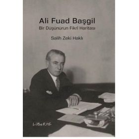 Ali Fuad Başgil Bir Düşünürün Fikri Haritası - Salih Zeki Haklı
