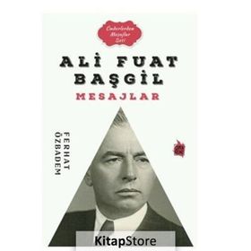 Ali Fuat Başgil Mesajlar - Ferhat Özbadem