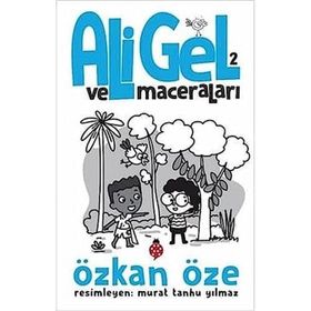 Ali Gel ve Maceraları - 2 Özken Öze - Uğurböceği Yayınları