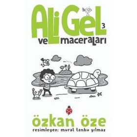 Ali Gel ve Maceraları - 3 Özken Öze - Uğurböceği Yayınları