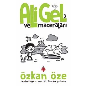 Ali Gel ve Maceraları - 3 Özken Öze - Uğurböceği Yayınları