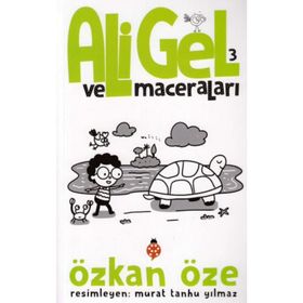 Ali Gel ve Maceraları - 3 Özken Öze - Uğurböceği Yayınları