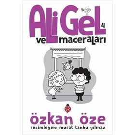 Ali Gel ve Maceraları - 4 Özken Öze - Uğurböceği Yayınları