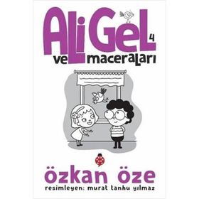 Ali Gel ve Maceraları - 4 Özken Öze - Uğurböceği Yayınları