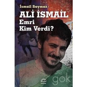Ali İsmail - Emri Kim Verdi? - İsmail Saymaz