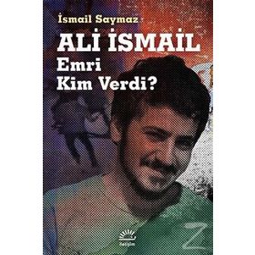 Ali İsmail - Emri Kim Verdi? - İsmail Saymaz