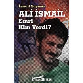 Ali İsmail - Emri Kim Verdi? - İsmail Saymaz