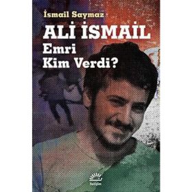 Ali İsmail - Emri Kim Verdi? - İsmail Saymaz