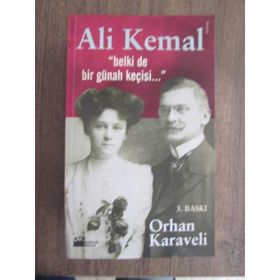 ALI KEMAL "BELKI DE BIR GÜNAH KEÇİSİ..." - ORHAN KARAVELI (ISBN:9786051113715)