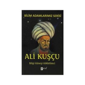 ALI KUŞÇU - BILGI GÜNEŞI GÖKBILIMCI BILIM ADAMLARIMIZ SERISI - ALI KUZU