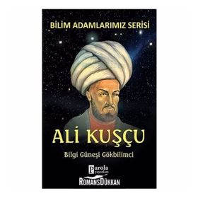 ALI KUŞÇU - BILGI GÜNEŞI GÖKBILIMCI BILIM ADAMLARIMIZ SERISI - ALI KUZU