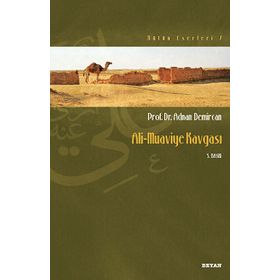 ALI - MUAVIYE KAVGASI - ADNAN DEMIRCAN