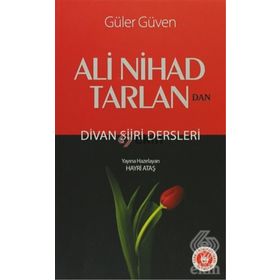 ALI NIHAD TARLAN'DAN DIVAN ŞİİRİ DERSLERI - GÜLER GÜVEN