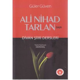 ALI NIHAD TARLAN'DAN DIVAN ŞİİRİ DERSLERI - GÜLER GÜVEN