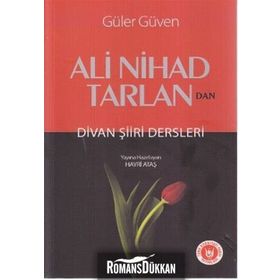 ALI NIHAD TARLAN'DAN DIVAN ŞİİRİ DERSLERI - GÜLER GÜVEN