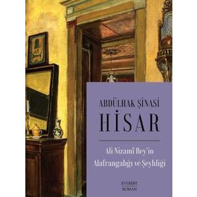 Ali Nizami Bey'in Alafrangalığı ve Şeyhliği - Abdulhak Şinasi Hisar