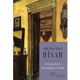 Ali Nizami Bey'in Alafrangalığı ve Şeyhliği - Abdulhak Şinasi Hisar