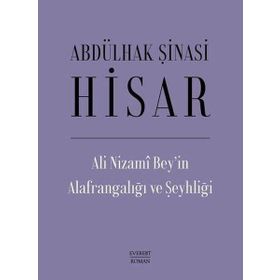 Ali Nizami Bey'in Alafrangalığı ve Şeyhliği - Abdulhak Şinasi Hisar