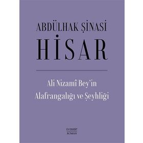 Ali Nizami Bey’in Alafrangalığı ve Şeyhliği Ciltli Abdülhak Şinasi Hisar