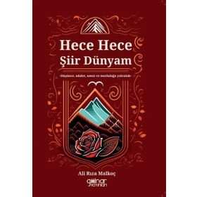 Ali Rıza Malkoç - Hece Hece Şiir Dünyam