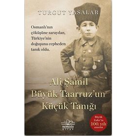 Ali Şamil Büyük Taarruz'un Küçük Tanığı Turgut Yasalar