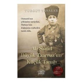 Ali Şamil Büyük Taarruz'un Küçük Tanığı Turgut Yasalar