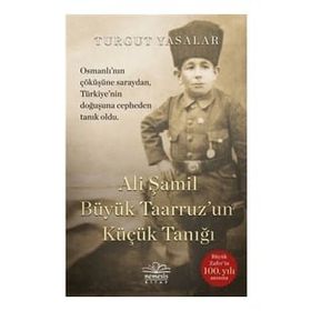 Ali Şamil Büyük Taarruz'un Küçük Tanığı Turgut Yasalar