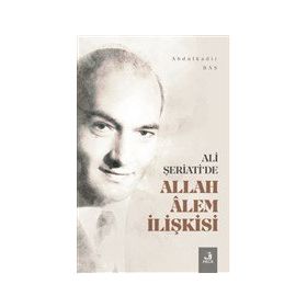 Ali Şeriati'de Allah Alem İlişkisi-Fecr Yayınları