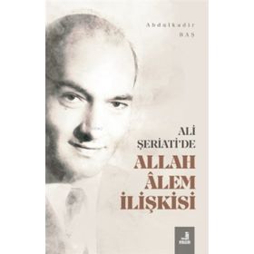 Ali Şeriati'de Allah Alem İlişkisi-Fecr Yayınları