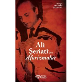 Ali Şeriati'den Aforizmalar - Muhsin Nikbaht