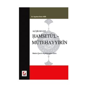 ALI ŞİR NEVAYI HAMSETÜ'L MÜTEHAYYİRİN METIN-ÇEVİRİ-AÇIKLAMALAR-DIZIN - AYŞEHAN DENIZ ABIK